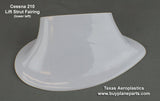 Cessna 210 Wing Strut Fairing (1960 and1961) (Lower Left) 34 - 01 - 01LFS - 80A, 1227002 - 3 - Texas Aeroplastics